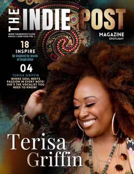 The Indie Post Magazine | Terisa Griffin | March 1, 2025 Issue Vol. 1