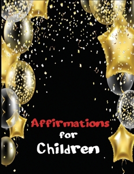 Paperback Affirmations for Children: Positive self-talk for your kids Book