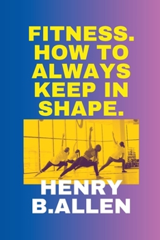 Paperback Fitness: How to always keep in shape: : The best method to boost your mood Book