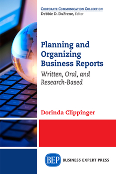 Paperback Planning and Organizing Business Reports: Written, Oral, and Research-Based Book