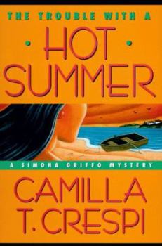 The Trouble With a Hot Summer - Book #7 of the Simona Griffo Mystery