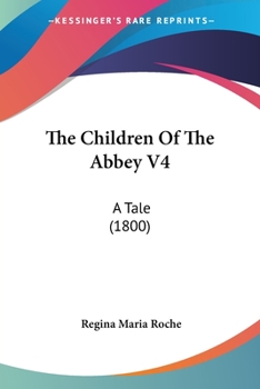The Children Of The Abbey V4: A Tale