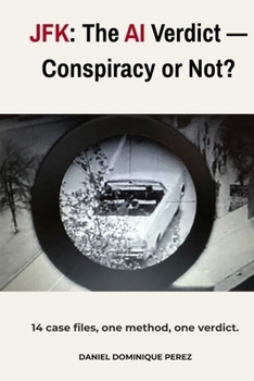 JFK: The AI Verdict Conspiracy or Not? (French Edition)