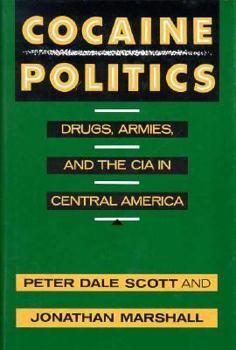 Hardcover Cocaine Politics: Drugs, Armies, and the CIA in Central America Book