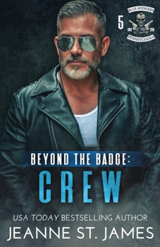 Beyond the Badge: Crew - Book #5 of the Blue Avengers MC