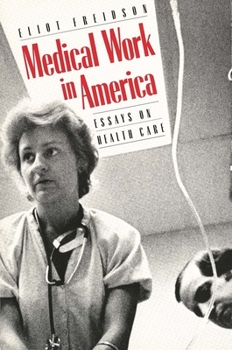 Paperback Medical Work in America: Essays on Health Care Book