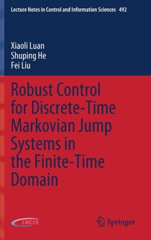 Hardcover Robust Control for Discrete-Time Markovian Jump Systems in the Finite-Time Domain Book