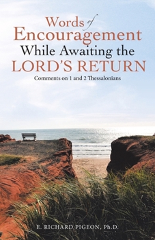 Paperback Words of Encouragement While Awaiting the Lord's Return: Comments on 1 and 2 Thessalonians Book