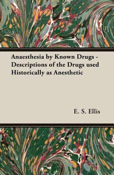 Paperback Anaesthesia by Known Drugs - Descriptions of the Drugs used Historically as Anesthetic Book