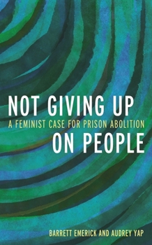Hardcover Not Giving Up on People: A Feminist Case for Prison Abolition Book