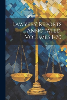 Paperback Lawyers' Reports Annotated, Volumes 1-70 Book