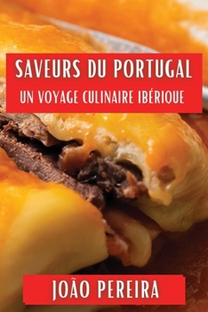 Paperback Saveurs du Portugal: Un Voyage Culinaire Ibérique [French] Book