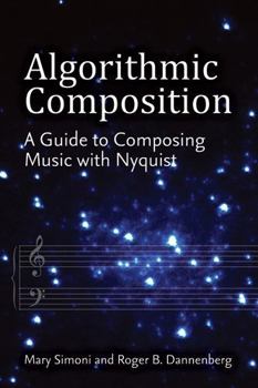 Paperback Algorithmic Composition: A Guide to Composing Music with Nyquist Book