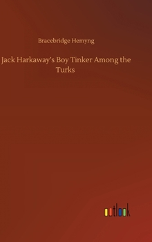 Jack Harkaway's Boy Tinker Among the Turks - Book #15 of the Jack Harkaway