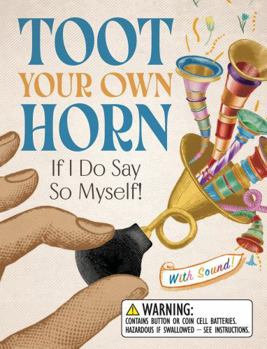 Paperback Toot Your Own Horn: If I Do Say So Myself! Book