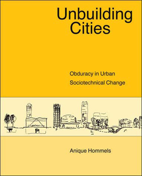 Paperback Unbuilding Cities: Obduracy in Urban Sociotechnical Change Book