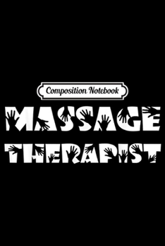 Composition Notebook: Massage Therapist Muscle Whisperer Journal/Notebook Blank Lined Ruled 6x9 100 Pages