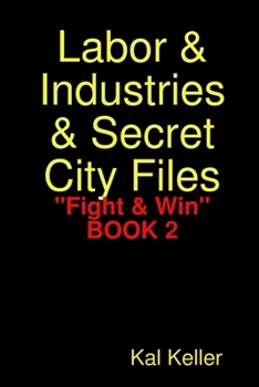 Paperback Labor & Industries & Secret City Files Fight & Win Book