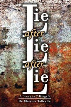 Paperback Lie after Lie after Lie: A Study in 2 Kings 5 Book
