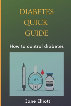 Paperback Diabetes quick guide: How to control diabetes Book