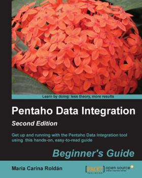 Paperback Pentaho Data Integration Beginner's Guide, Second Edition Book