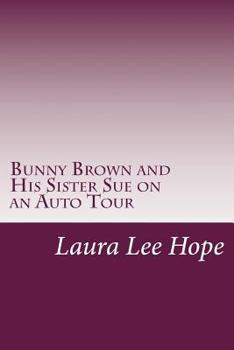 Bunny Brown and His Sister Sue on an Auto Tour - Book #7 of the Bunny Brown and His Sister Sue