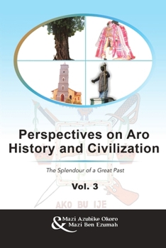 Paperback Perspectives on Aro History and Civilization: The Splendour of a Great Past Vol. 3 Book