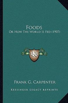 Paperback Foods: Or How The World Is Fed (1907) Book