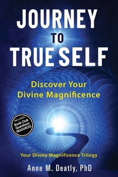 Paperback Journey to True Self: Discover Your Divine Magnificence Book
