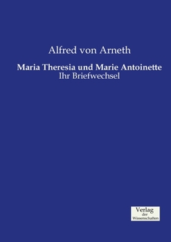 Paperback Maria Theresia und Marie Antoinette: Ihr Briefwechsel [German] Book