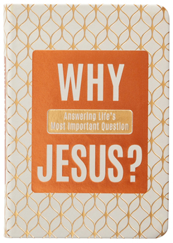 Imitation Leather Why Jesus?: Answering Life's Most Important Question Book