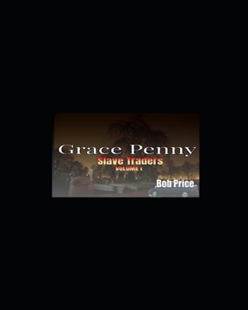 Paperback Grace Penny: Slave Traders Volume I Book