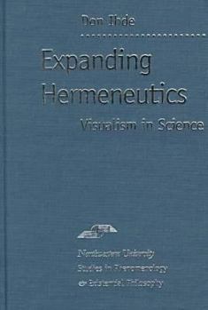 Hardcover Expanding Hermeneutics: Visualism in Science Book