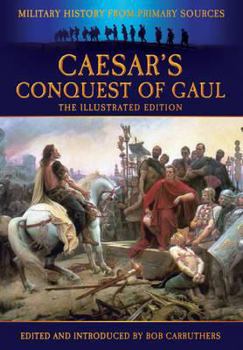 Paperback Caesar's Conquest of Gaul: The Illustrated Edition Book
