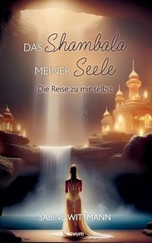 Paperback Das Shambala meiner Seele: Die Reise zu mir selbst [German] Book