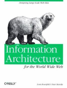 Paperback Information Architecture for the World Wide Web: Designing Large-Scale Web Sites Book