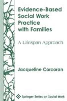 Hardcover Evidence-Based Social Work Practice with Families: A Lifespan Approach Book
