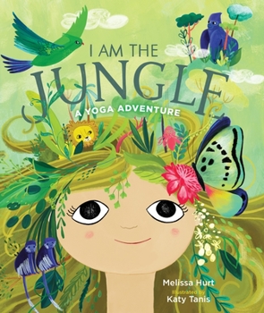 Hardcover I Am the Jungle: A Yoga Adventure Book