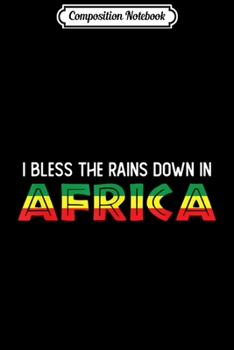 Composition Notebook: I Bless The Rain Down In Africa Retro Vintage African Music Journal/Notebook Blank Lined Ruled 6x9 100 Pages