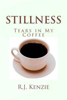 Paperback Stillness: Tears in My Coffee Book