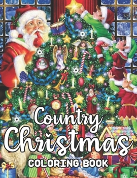 Country Christmas Coloring Book: 50 Christmas theme coloring pages Fun, Easy, and Relaxing Designs