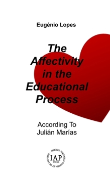 Paperback The Affectivity in the Educational Process: According to Julián Marías Book