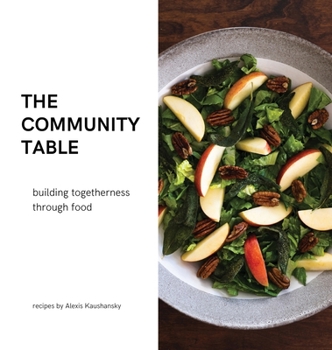 Hardcover The community table: building togetherness through food Book