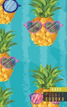 Pocket Sudoku Easy: 158 Easy Sudoku Puzzles | Pocket Sudoku Puzzle Books | Large Print Sudoku Puzzle Books For Adults | Sudoku For Seniors | Travel Size | Tropical Pineapples