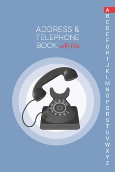 Paperback Address & Telephone Book with tabs: Personalized Address Book "6x9" 140 Pages, 312 Spaces for Name, Address, Phone Numbers, Email and Website Book