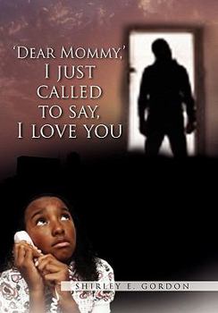 Paperback Dear Mommy, I Just Called to Say I Love You Book