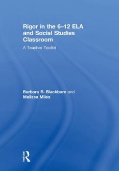 Hardcover Rigor in the 6-12 ELA and Social Studies Classroom: A Teacher Toolkit Book