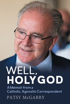 Paperback Well, Holy God: My Life as an Irish, Catholic, Agnostic Correspondent Book