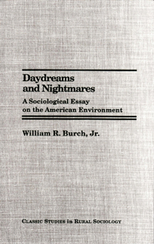 Daydreams and nightmares: A sociological essay on the American environment (Classic studies in rural sociology) - Book  of the Society and Natural Resources Press
