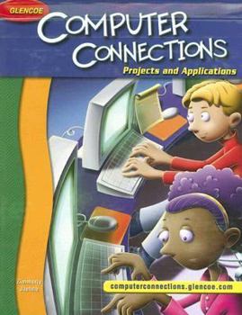 Hardcover Glencoe Computer Connections: Projects and Applications Book